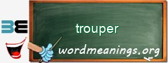 WordMeaning blackboard for trouper